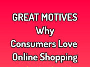Great Motives Why Consumers Love Online Shopping | Buying On The Web