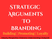 Strategic Arguments To Branding | Building | Promoting | Loyalty