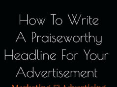 How To Write A Praiseworthy Headline For Your Advertisement ? business Business Tools Writing A Praiseworthy Headline For Your Advertisement  238x178