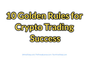 finance Finance &#038; Investing 10 Golden Rules for Crypto Trading Success 300x194