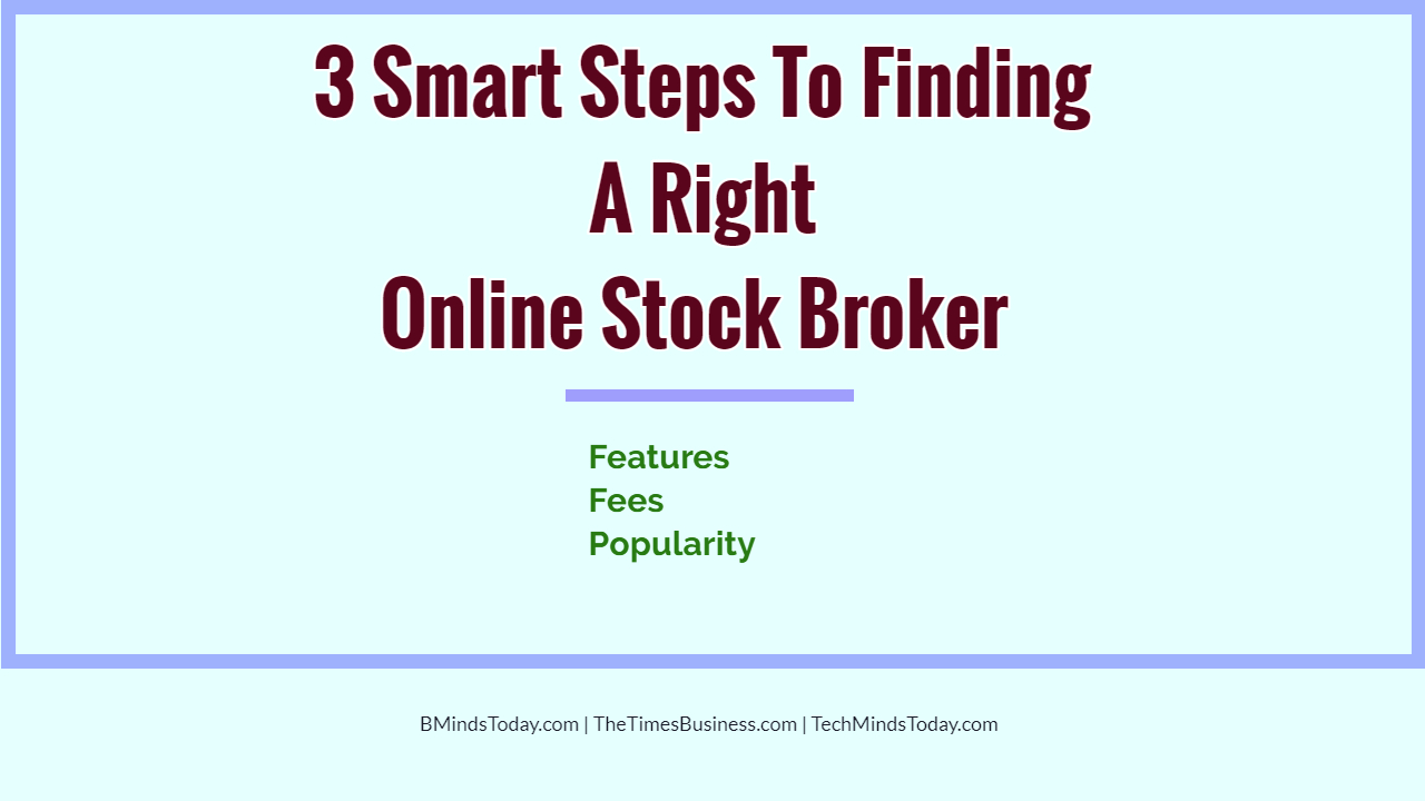 3 Smart Steps To Finding A Right Online Stock Broker 3 Smart Steps To Finding A Right Online Stock Broker 3 Smart Steps To Finding A Right Online Stock Broker 3 Smart Steps To Finding A Right Online Stock Broker
