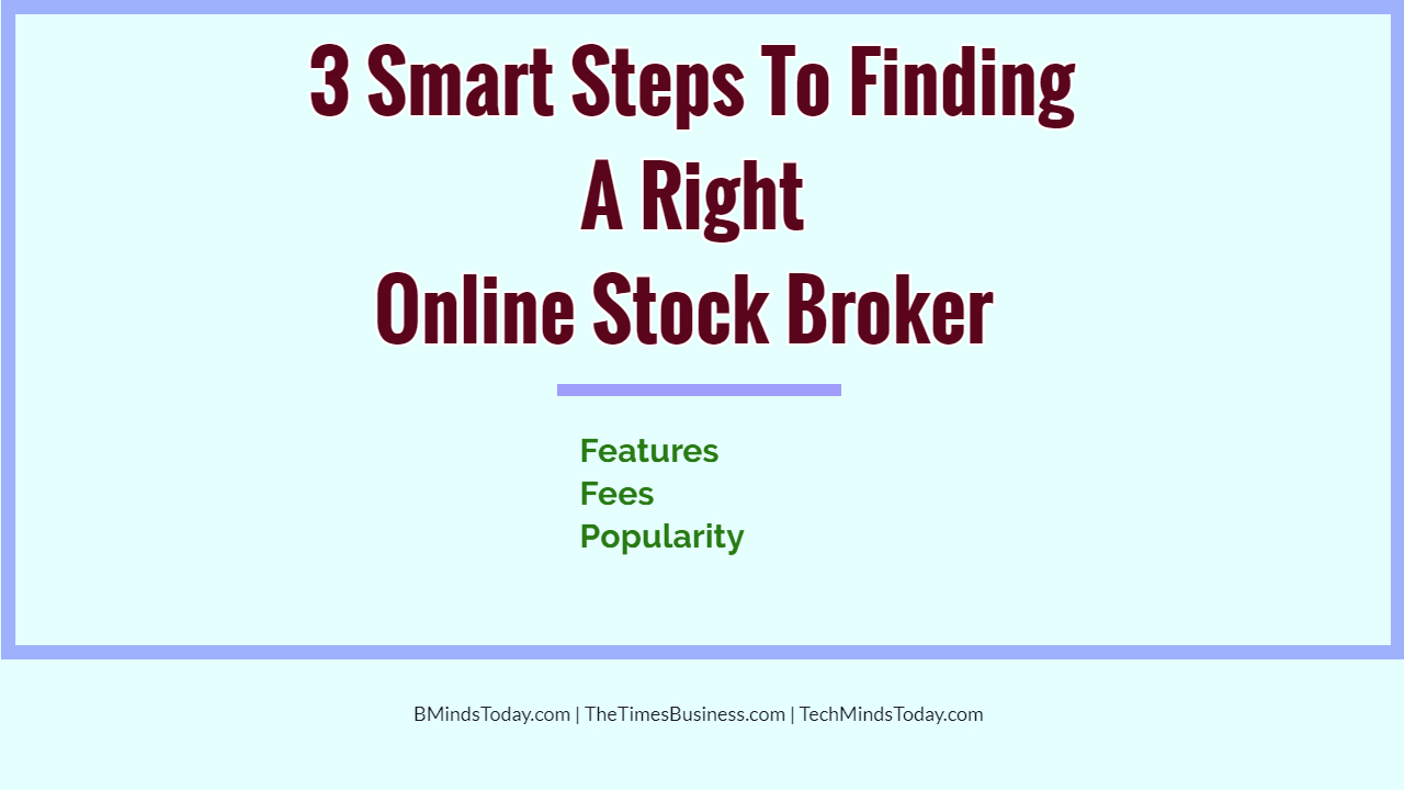 3-Smart-Steps-To-Finding-A-Right-Online-Stock-Broker- 3-Smart-Steps-To-Finding-A-Right-Online-Stock-Broker- 3 Smart Steps To Finding A Right Online Stock Broker 3 Smart Steps To Finding A Right Online Stock Broker 3 Smart Steps To Finding A Right Online Stock Broker 3 Smart Steps To Finding A Right Online Stock Broker