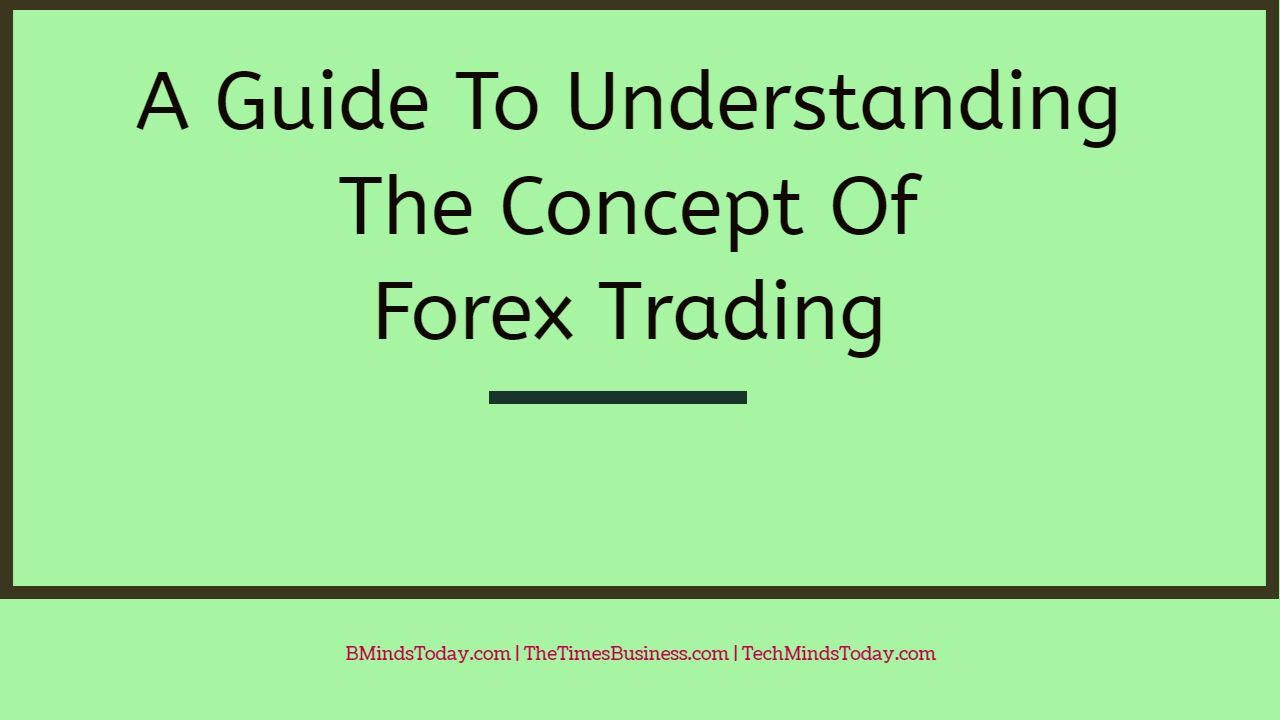 A-Guide-To-Understanding-The-Concept-Of-Forex-Trading- A-Guide-To-Understanding-The-Concept-Of-Forex-Trading- A Guide To Understanding The Concept Of Forex Trading A Guide To Understanding The Concept Of Forex Trading A Guide To Understanding The Concept Of Forex Trading A Guide To Understanding The Concept Of Forex Trading