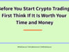 entrepreneur Entrepreneur Before You Start Crypto Trading  First Think If It Is Worth Your Time and Money 100x75