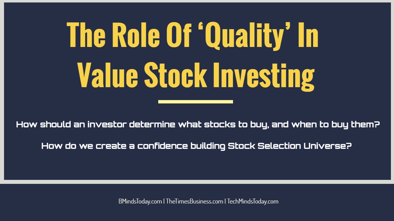 The-Role-Of-‘Quality’-In-Value-Stock-Investing The-Role-Of-‘Quality’-In-Value-Stock-Investing Quality matters In Value Stock Investing The Role Of ‘Quality’ In Value Stock Investing | 5 Major Approaches The Role Of ‘Quality’ In Value Stock Investing | 5 Major Approaches The Role Of Quality In Value Stock Investing