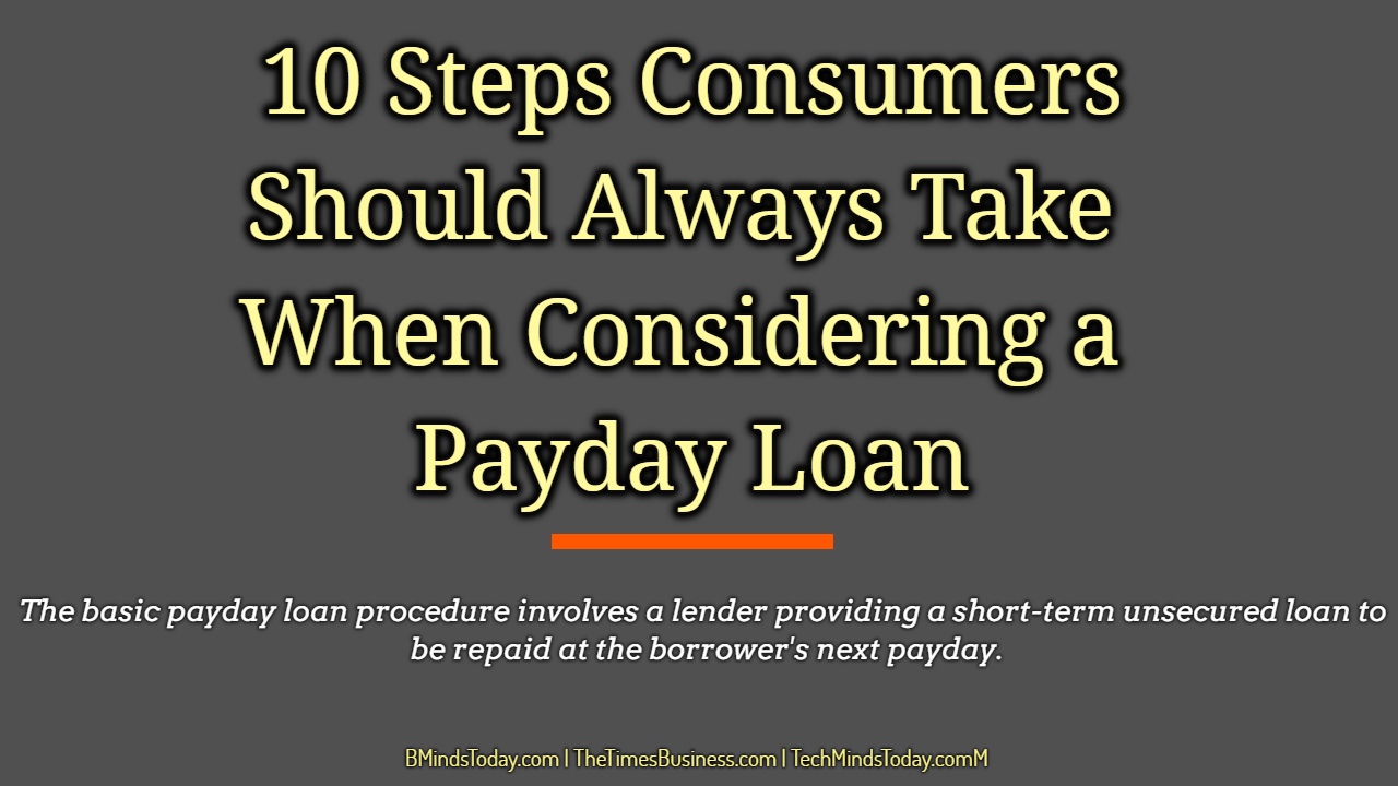 10-Steps-Consumers-Should-Always-Take-When-Considering-a-Payday-Loan 10-Steps-Consumers-Should-Always-Take-When-Considering-a-Payday-Loan Important Steps Consumers Should Always Take When Considering a Payday Loan payday loans 10 Steps Consumers Should Always Take When Considering a Payday Loans 10 Steps Consumers Should Always Take When Considering a Payday Loan