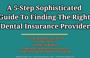A 5-Step Sophisticated Guide To Finding The Right Dental Insurance Provider