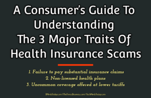 A Consumer’s Guide To Understanding The 3 Major Traits Of Health Insurance Scams