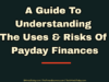 entrepreneur Entrepreneur A Guide To Understanding The Uses Risks Of Payday Finances 100x75
