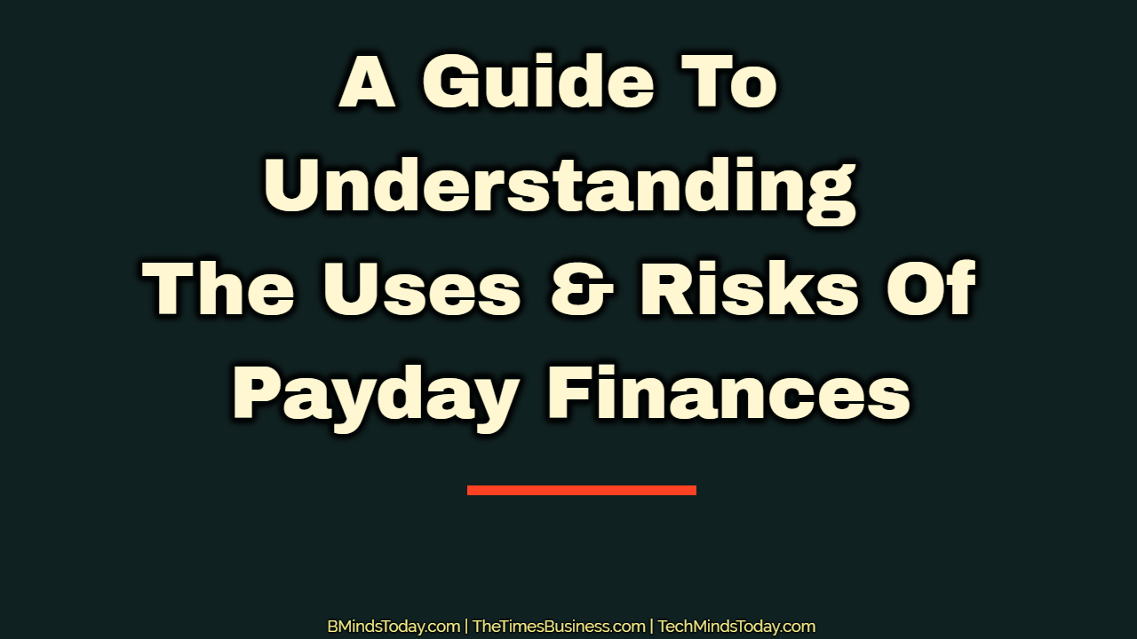 A-Guide-To-Understanding-The-Uses-Risks-Of-Payday-Finances A-Guide-To-Understanding-The-Uses-Risks-Of-Payday-Finances A Guide To Understanding The Uses & Risks Of Payday Finances payday A Guide To Understanding The Uses & Risks Of Payday Finances A Guide To Understanding The Uses Risks Of Payday Finances
