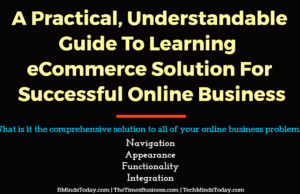 A Practical, Understandable Guide To Learning The eCommerce Solution For Successful Online Business