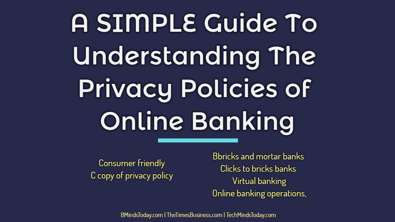 A-SIMPLE-Guide-To-Understanding-The-Privacy-Policies-of-Online-Banking A-SIMPLE-Guide-To-Understanding-The-Privacy-Policies-of-Online-Banking A SIMPLE Guide To Understanding The Privacy Policies of Online Banking privacy policies A SIMPLE Guide To Understanding The Privacy Policies of Online Banking A SIMPLE Guide To Understanding The Privacy Policies of Online Banking