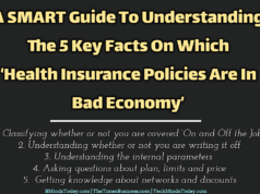 A SMART Guide To Understanding The 5 Key Facts On Which ‘Health Insurance Policies Are In Bad Economy’