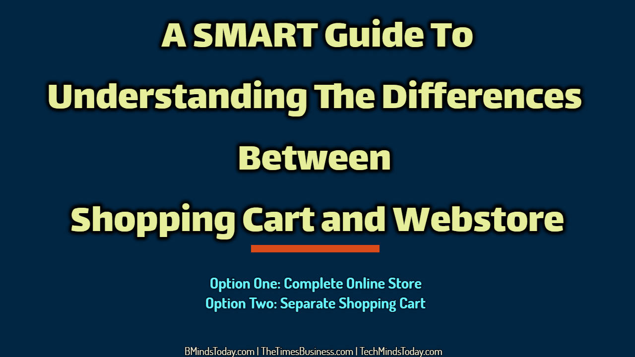 A-SMART-Guide-To-Understanding-The-Differences-Between-Shopping-Cart-and-Webstore A-SMART-Guide-To-Understanding-The-Differences-Between-Shopping-Cart-and-Webstore shopping cart A SMART Guide To Understanding The Differences Between Shopping Cart and Webstore A SMART Guide To Understanding The Differences Between Shopping Cart and Webstore