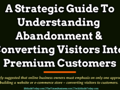 A Strategic Guide To Understanding Abandonment & Converting Visitors Into Premium Customers