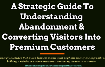 A Strategic Guide To Understanding Abandonment & Converting Visitors Into Premium Customers entrepreneur Entrepreneur A Strategic Guide To Understanding Abandonment Converting Visitors Into Premium Customers 341x220