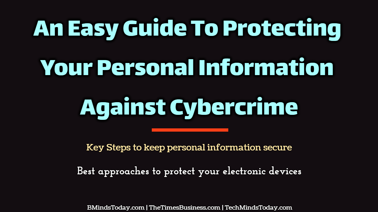 An-Easy-Guide-To-Protecting-Your-Personal-Information-Against-Cybercrime An-Easy-Guide-To-Protecting-Your-Personal-Information-Against-Cybercrime An Easy Guide To Protecting Your Personal Information Against Cybercrime cybercrime An Easy Guide To Protecting Your Personal Information Against Cybercrime An Easy Guide To Protecting Your Personal Information Against Cybercrime