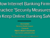 entrepreneur Entrepreneur How Internet Banking Firms Practice    Security Measures    To Keep Online Banking Safe 100x75