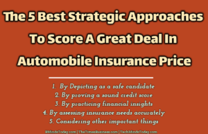 The 5 Best Strategic Approaches To Score A Great Deal In Automobile Insurance Price