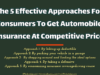 The 5 Effective Approaches For Consumers To Get Automobile Insurance At Competitive Price entrepreneur Entrepreneur The 5 Effective Approaches For Consumers To Get Automobile Insurance At Competitive Price 100x75