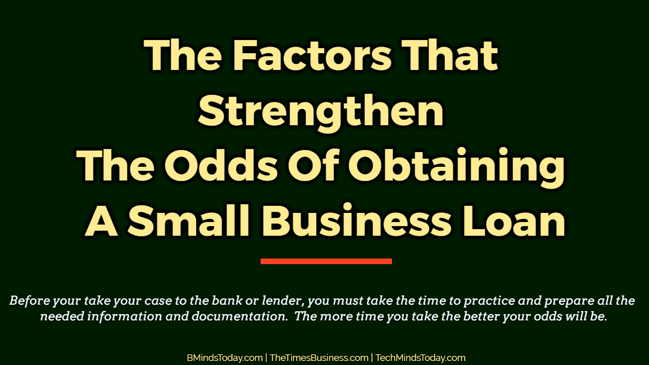 The-Factors-That-Strengthen-The-Odds-Of-Obtaining-A-Small-Business-Loan The-Factors-That-Strengthen-The-Odds-Of-Obtaining-A-Small-Business-Loan The Factors That Strengthen The Odds Of Obtaining A Small Business Loan The Factors That Strengthen The Odds Of Obtaining A Small Business Loan The Factors That Strengthen The Odds Of Obtaining A Small Business Loan The Factors That Strengthen The Odds Of Obtaining A Small Business Loan