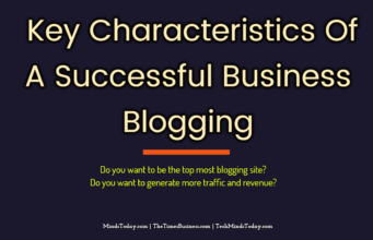 What are The Key Characteristics Of A Successful Business Blogging entrepreneur Entrepreneur The Key Characteristics Of A Successful Business Blogging 341x220