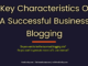 What are The Key Characteristics Of A Successful Business Blogging entrepreneur Entrepreneur The Key Characteristics Of A Successful Business Blogging 80x60