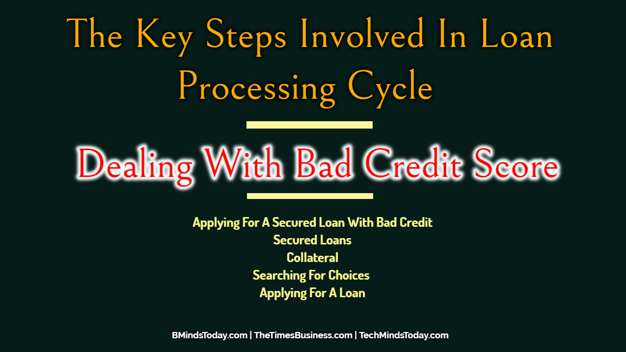 The-Key-Steps-Involved-In-Loan-Processing-Cycle The-Key-Steps-Involved-In-Loan-Processing-Cycle The Key Steps Involved In Loan Processing Cycle | Dealing With Bad Credit Score loan processing The Key Steps Involved In Loan Processing Cycle | Dealing With Bad Credit Score The Key Steps Involved In Loan Processing Cycle
