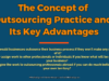 The Concept of Outsourcing Practice and Its Key Advantages entrepreneur Entrepreneur The Concept of Outsourcing Practice and Its Key Advantages 100x75