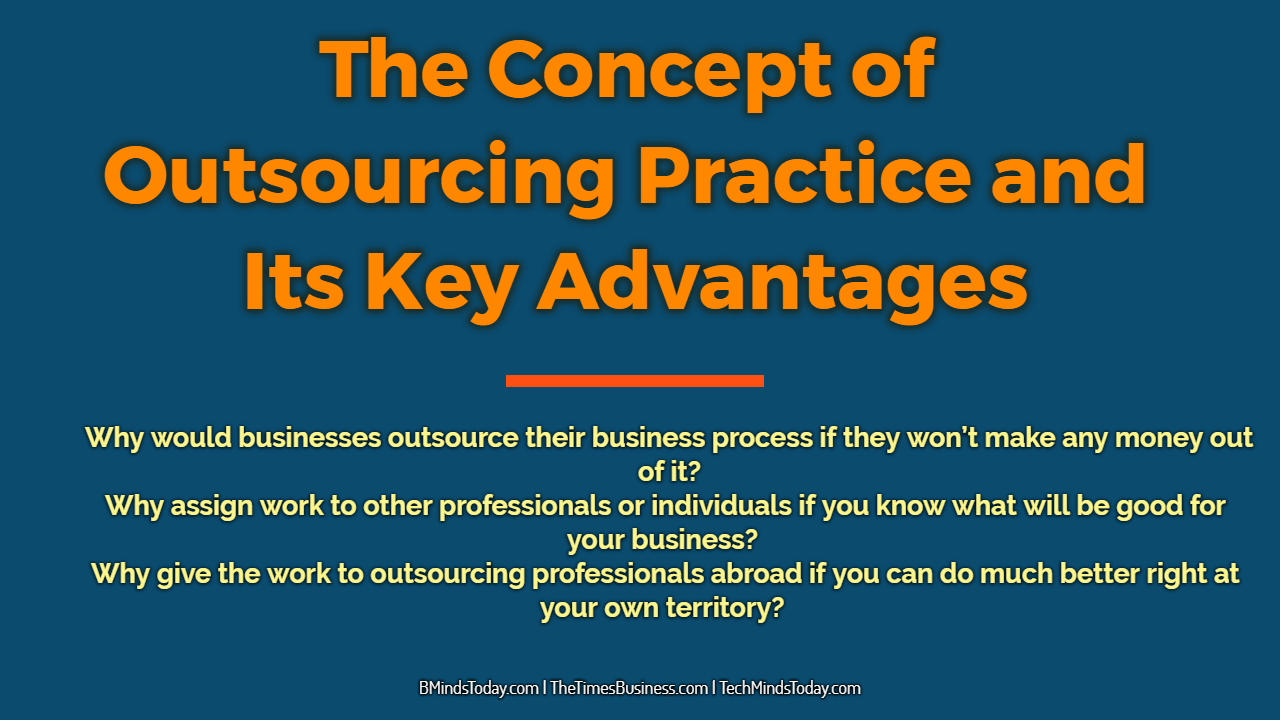 The Concept of Outsourcing Practice and Its Key Advantages outsourcing The Concept of Outsourcing Practice and Its Key Advantages The Concept of Outsourcing Practice and Its Key Advantages